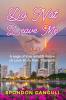 Do Not Leave Me : A Saga Of Love Amidst Nature. (A Different Love Story From Thailand)
