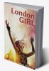 London Girl : a Novel