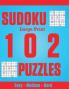 Sudoku Large Print 102 Puzzles : Easy – Medium – Hard: Great sudoku puzzles for everyone large one puzzle per page