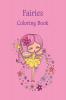 Fairies Coloring Book: Beautiful fairies to color for kids ages 4-8