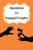 Questions for Engaged Couples : 300+ Different Questions To Ask Before Getting Married