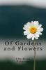 Of Gardens and Flowers