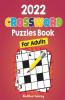 2022 Crossword Puzzles Book For Adults : A Fun Activity Book For Stressed Out Adults And More! Perfect Gift For Your Parents