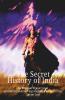 The Secret History Of India : The Forgotten History Of Indian Culture! Explore Ancient Kings Dynasties And Learn More About Hindu Religion And Why Rituals Are Done!