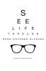 See Life Through Rose-Colored Glasses