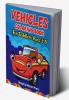Vehicles Coloring Book For Toddlers Ages 3-6 : A Fun Coloring Book For Kids With Cute Vehicles Cars Trucks Planes Trains Tractors and More! Awesome Gift For Ages 3-6
