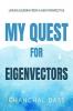 My Quest for Eigenvectors : Linear algebra from a new perspective