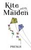 Kite and the Maiden : A Short Novel