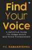 Find Your Voice: A Definitive Guide For Stage Actors And Voice Professionals