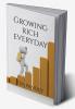 Growing Rich Everyday : A beginners guide how to start investing