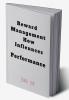 Reward Management How Infleunces: Performance