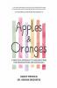 Apples & Oranges: A Practical Approach To Implement D&I For Organisations And Individuals: A Practical Approach To Implement Dandi For Organisations And Individuals