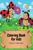 Coloring Book for kids : Insects and Bugs Coloring Book for Kids  ages 7-10