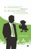 A Parrot Speaks To A Business Tycoon