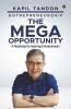 Entrepreneurship – The Mega Opportunity : A Roadmap For Aspiring Entrepreneurs