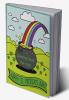Happy St. Patrick's Day Coloring Book : Happy Saint Patrick's Day Coloring Pages for Toddlers with Lucky Clovers Leprechauns Hat Rainbows and Pots of Gold. Gift Ideas for Kids