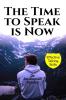 The Time to Speak is Now