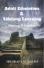 Adult Education Andamp; Lifelong Learning : Making It Happen