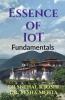 Essence Of Iot - Fundamentals: Concepts And Insight