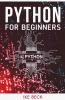 Python For Beginners The Easiest And Quickest Way To Learn Python Coding Programming And Web Development In Just 7 Days (Beginner'S Guide 2022 Edition)