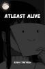 Atleast Alive