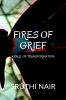 Fires of Grief : A tale of transformation