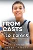 From Casts to Comics (These First Letters Book One)
