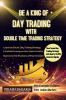 Be A King Of Day Trading : Introducing The Double Time Trading Strategy