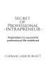 Secret of Professional Intrapreneur : Aspirations to successful professional life redefined