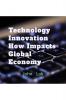Technology Innovation How Impacts Global Economy