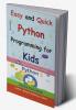 Easy and Quick Python Programming for Kids: Colorful Print Edition
