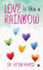 Love is like a Rainbow