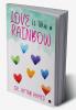 Love is like a Rainbow