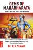 Gems Of Mahabharata What'S Not In It You'Ll Find Nowhere Vol.5 : Pearls Of Wisdom And Eternal Truths From The Longest Epic Portrayed In Captivating Style By A Behavioral Scientist