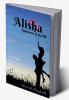 Alisha : Kohinoor in my life