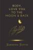 Body Love You To The Moon And Back