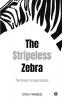The Stripeless Zebra : The Power Of Imperfection