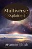 Multiverse Explained