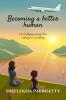 Becoming a better human : A 21 days journey from nothing to something