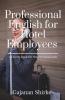 Professional English For Hotel Employees : “A Handy Book For Hotel Professionals”