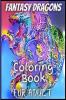 Fantasy Dragons for Adult Coloring Book : With Mythical Creatures Stress Relieving Relaxation with Beautiful Mandalas over 38 High Quality Coloring Pages