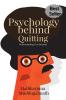 Psychology behind Quitting : Understanding True Reasons