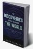 The Discoveries Which Changed the World