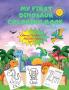 My Frist Dinosaur Coloring Book for Kids ages 3-5 : Alphabet & Numbers Coloring Pages | Easy and Fun Children's Colouring Book with 47 Adorable Dinosaur Pages to Colour for Little Kids Toddlers