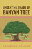 Under The Shade Of Banyan Tree