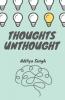 Thoughts Unthought: A Book For Self-Exploration