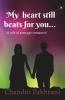 My heart still beats for you....: a tale of teenage romance