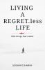 Living A Regret.Less Life: Little Things That Matter