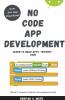 No Code App Development: Learn To Build Apps Without Code