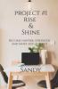 Project #1 Rise & Shine: Become Happier Stronger And More Self-Assured.